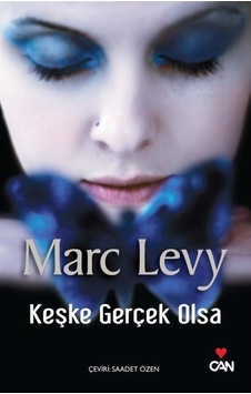 Keşke Gerçek Olsa - Marc Levy - Can Yayınları Keşke Gerçek Olsa - Marc Levy - Can Yayınları