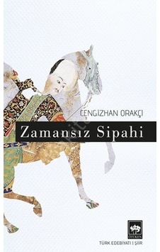 Zamansız Sipahi - Cengizhan Orakçı - Ötüken Neşriyat