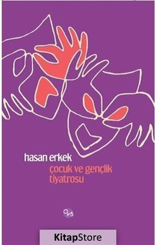 Çocuk ve Gençlik Tiyatrosu - Hasan Erkek - Opus Yayınları