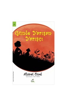 Günle Yarışan Yarışçı - Ahmet Önel - Elma Yayınevi Günle Yarışan Yarışçı - Ahmet Önel - Elma Yayınevi