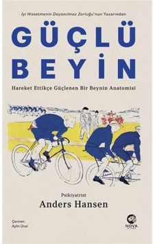 Güçlü Beyin Hareket Ettikçe Güçlenen Bir Beynin Anatomisi Güçlü Beyin Hareket Ettikçe Güçlenen Bir Beynin Anatomisi