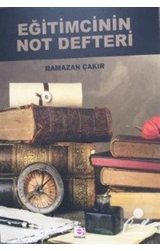 Eğitimcinin Not Defteri - Ramazan Çakır - E Yayınları