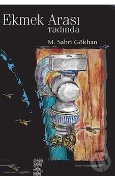 Ekmek Arası Tadında - M. Sabri Gökhan - Chiviyazıları Yayınevi Ekmek Arası Tadında - M. Sabri Gökhan - Chiviyazıları Yayınevi