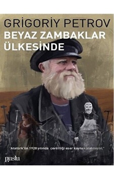 Beyaz Zambaklar Ülkesinde - Grigory Petrov - Puslu Yayıncılık Beyaz Zambaklar Ülkesinde - Grigory Petrov - Puslu Yayıncılık