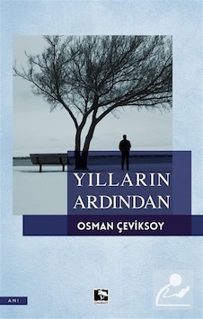 Yılların Ardından / Osman Çeviksoy Yılların Ardından / Osman Çeviksoy