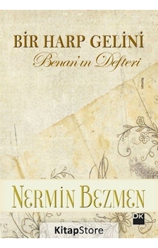 Bir Harp Gelini-Benan'ın Defteri - Nermin Bezmen - Doğan Kitap Bir Harp Gelini-Benan'ın Defteri - Nermin Bezmen - Doğan Kitap