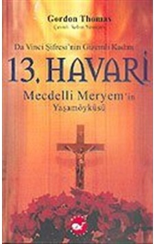 13. Havari: Mecdelli Meryem'in Yaşamöyküsü / Gordon Thomas