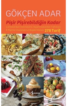 Pişir Pişirebildiğin Kadar - Gökçen Adar - İş Bankası Kültür Yayınları
