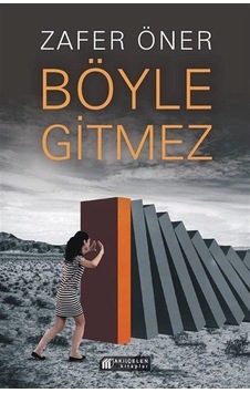 Böyle Gitmez - Zafer Öner - Akılçelen Kitaplar Böyle Gitmez - Zafer Öner - Akılçelen Kitaplar