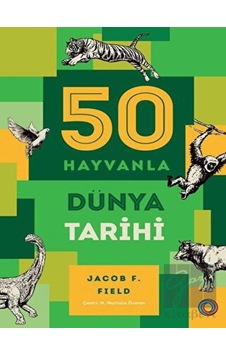 50 Hayvanla Dünya Tarihi - Orenda 50 Hayvanla Dünya Tarihi - Orenda