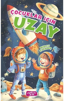 Çocuklar İçin Uzay / Burcu Karadaş Çocuklar İçin Uzay / Burcu Karadaş