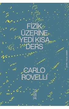 Fizik Üzerine Yedi Kısa Ders - Carlo Rovelli - Tellekt