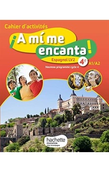 A mi me encanta espagnol cycle 4 / 4e LV2 - Cahier d'activités 9782014627022 A mi me encanta espagnol cycle 4 / 4e LV2 - Cahier d'activités 9782014627022
