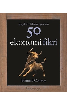 Gerçekten Bilmeniz Gereken 50 Ekonomi Fikri - Edmund Conway Conway - Domingo Yayınevi