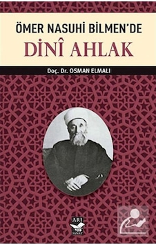 Ömer Nasuhi Bilmen' de Dini Ahlak - Osman Elmalı - Arı Sanat Yayınevi