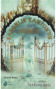 Karanlık Kanyon'un Şifresi - Sara Gürbüz Özeren - Genç Damla Yayınevi