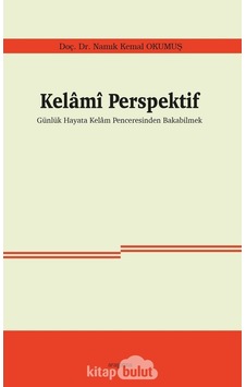Kelamî Perspektif Günlük Hayata Kelam Penceresinden Bakabilmek