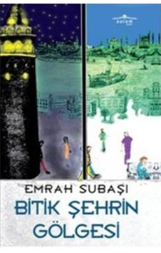 Bitik Şehrin Gölgesi - Emrah Subaşı - Aurum Yayınevi