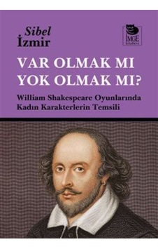 Var Olmak Mı Yok Olmak Mı / Sibel İzmir Var Olmak Mı Yok Olmak Mı / Sibel İzmir