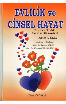 Evlilik ve Cinsel Hayat - Asım Uysal - Uysal Yayınevi Evlilik ve Cinsel Hayat - Asım Uysal - Uysal Yayınevi