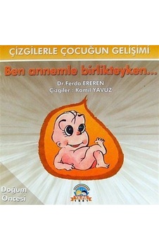 Çizgilerle Çocuğun Gelişimi - Ben Annemle Birlikteyken - Ferda Ereren - Ya
