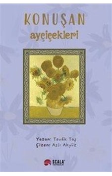 Konuşan Ayçiçekleri / Tevfik Taş Konuşan Ayçiçekleri / Tevfik Taş