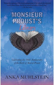 Monsieur Proust's Library: Celebrating The 150th Anniversary Of The Birth Of Marcel Proust Monsieur Proust's Library: Celebrating The 150th Anniversary Of The Birth Of Marcel Proust
