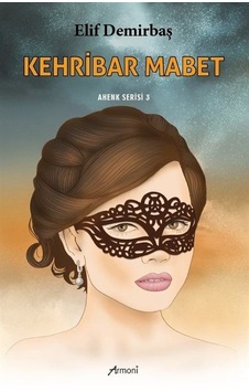 Kehribar Mabet - Ahenk Serisi 3 - Elif Demirbaş - Armoni Kehribar Mabet - Ahenk Serisi 3 - Elif Demirbaş - Armoni