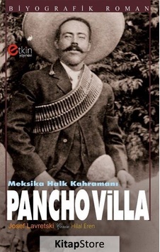 Meksika Halk Kahramanı Pancho Villa - Josef Lavretski - Etkin Yayınları Meksika Halk Kahramanı Pancho Villa - Josef Lavretski - Etkin Yayınları