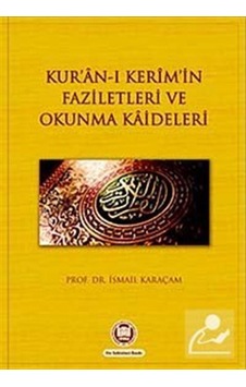 Kur'An-I Kerim'İn Faziletleri Ve Okunma Kaideleri / Prof. Dr. ... Kur'An-I Kerim'İn Faziletleri Ve Okunma Kaideleri / Prof. Dr. ...