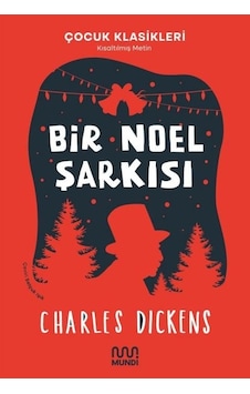 Bir Noel Şarkısı - Kısaltılmış Metin - Çocuk Klasikleri - Charles Dickens - Mundi