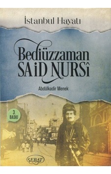 Bediüzaman Said Nursi-İstanbul Hayatı- Sebat Yayın