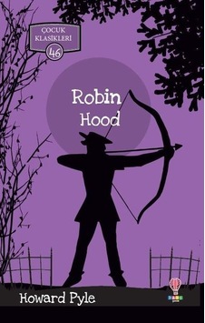 Robin Hood-Çocuk Klasikleri 46 - Howard Pyle - Dahi Çocuk Robin Hood-Çocuk Klasikleri 46 - Howard Pyle - Dahi Çocuk
