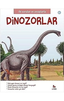 İlk Sorular Ve Cevaplarla: Dinozorlar
