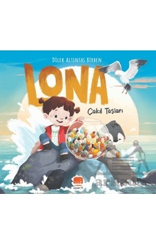 Lona: Çakıl Taşları - Dilek Altıntaş Birben - Uçan Fil