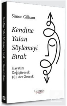 Kendine Yalan Söylemeyi Bırak / Simon Gilham Kendine Yalan Söylemeyi Bırak / Simon Gilham