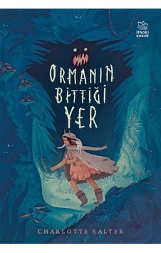 Ormanın Bittiği Yer - Charlotte Salter - İthaki Çocuk