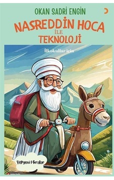 Nasreddin Hoca İle Teknoloji / Okan Sadri Engin Nasreddin Hoca İle Teknoloji / Okan Sadri Engin