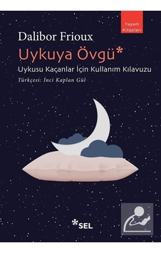 Uykuya Övgü: Uykusu Kaçanlar için Kullanım Kılavuzu - Dalibor ... Uykuya Övgü: Uykusu Kaçanlar için Kullanım Kılavuzu - Dalibor ...