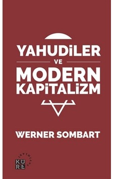 Yahudiler ve Modern Kapitalizm - Werner Sombart - Küre Yayınları Yahudiler ve Modern Kapitalizm - Werner Sombart - Küre Yayınları