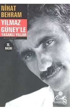 Yılmaz Güney Le Yasaklı Yıllar - Nihat Behram Yılmaz Güney Le Yasaklı Yıllar - Nihat Behram
