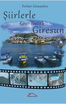 Şiirlerle Köşe Bucak Giresun - Ferhat Günaydın - Kırmızı Çatı Şiirlerle Köşe Bucak Giresun - Ferhat Günaydın - Kırmızı Çatı