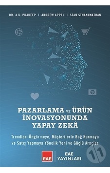 Pazarlama ve Ürün İnovasyonunda Yapay Zeka - A.K. Pradeeep - EAE Yayınları