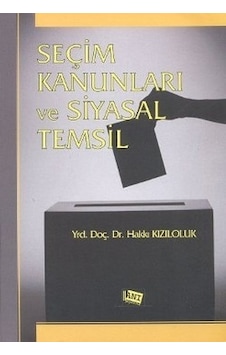 Seçim Kanunları ve Siyasal Temsil - Hakkı Kızıloluk - Anı Yayıncılık Seçim Kanunları ve Siyasal Temsil - Hakkı Kızıloluk - Anı Yayıncılık