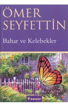 Bahar ve Kelebekler - Ömer Seyfettin - İnkılap Kitabevi Bahar ve Kelebekler - Ömer Seyfettin - İnkılap Kitabevi
