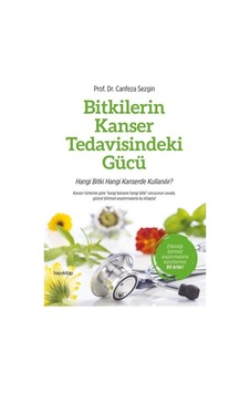 Bitkilerin Kanser Tedavisindeki Gücü - Canfeza Sezgin - Hayykitap Bitkilerin Kanser Tedavisindeki Gücü - Canfeza Sezgin - Hayykitap