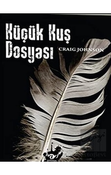Küçük Kuş Dosyası - Craig Johnson - Harf Yayınları Küçük Kuş Dosyası - Craig Johnson - Harf Yayınları
