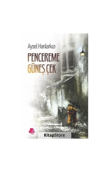 Pencereme Güneş Çek - Aysel Hanlarkızı - Türk Edebiyatı Vakfı Yayınları