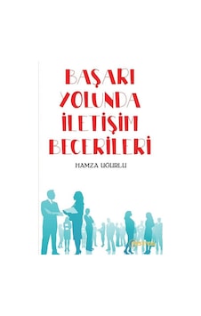 Başarı Yolunda İletişim Becerileri - Hamza Uğurlu - Festival Yayıncılık Başarı Yolunda İletişim Becerileri - Hamza Uğurlu - Festival Yayıncılık