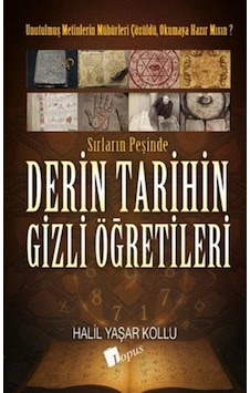 Derin Tarihin Gizli Öğretileri / Halil Yaşar Kollu Derin Tarihin Gizli Öğretileri / Halil Yaşar Kollu